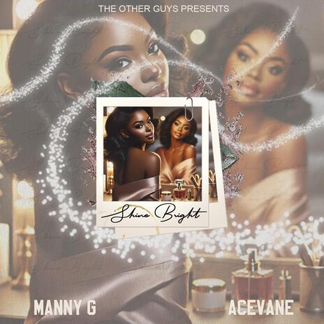 Shine Bright ft. AceVane & Manny G | Boomplay Music