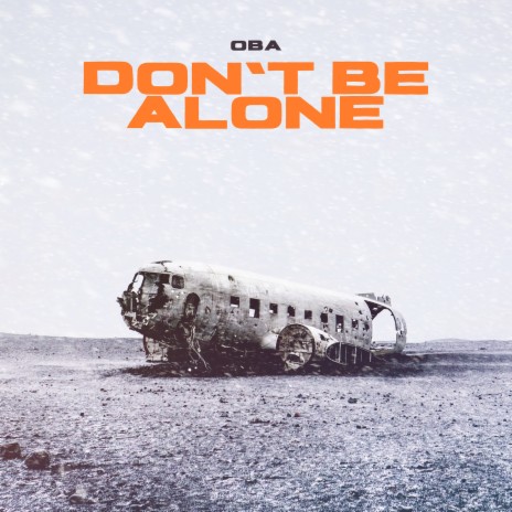 Don't Be Alone | Boomplay Music