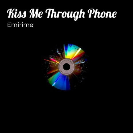 Kiss Me Through Phone | Boomplay Music