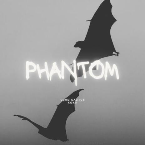 PHANTOM ft. Kokii | Boomplay Music