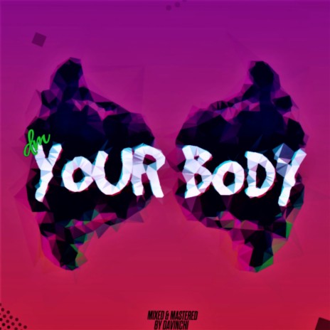 Your Body | Boomplay Music