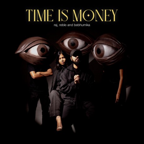 Time Is Money ft. Reble & Bebhumika