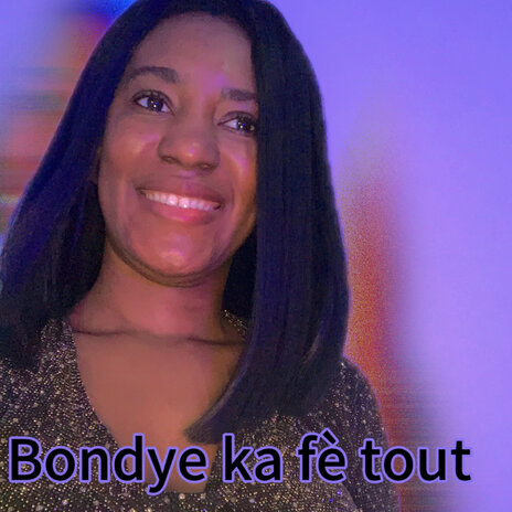 Bondye ka fè tout | Boomplay Music