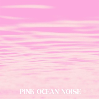 Pink Ocean Noise