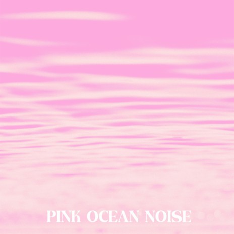 Pink Ocean Noise