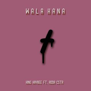 Wala Kana (Remastered)