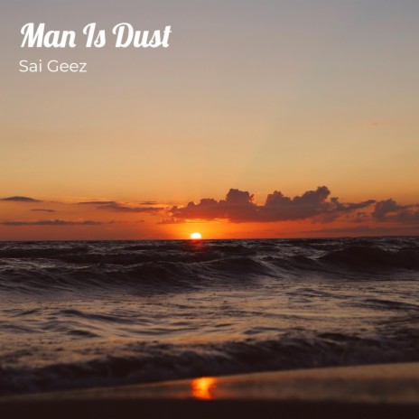 Man Is Dust ft. Simon Musaila | Boomplay Music