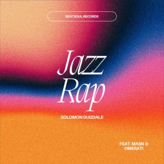 Jazz Rap ft. Masn & Omerati lyrics | Boomplay Music