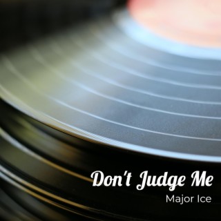 Don't Judge Me