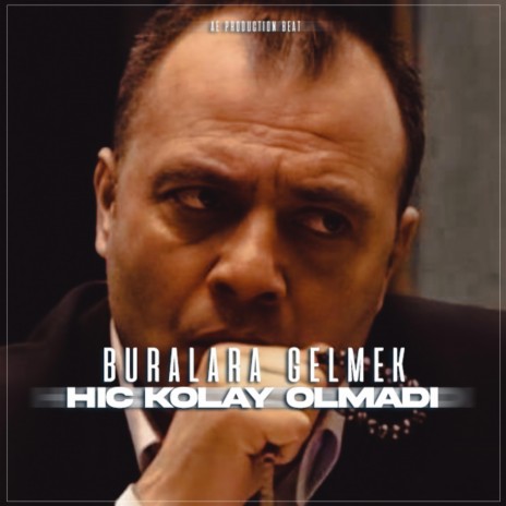 Buralara Gelmek Hiç Kolay Olmadı | Boomplay Music