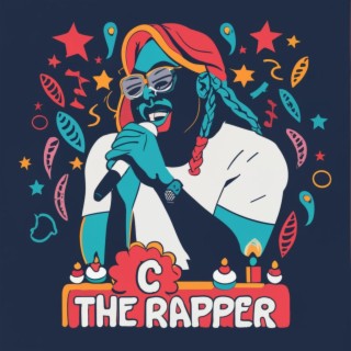 happy birthday, C the Rapper