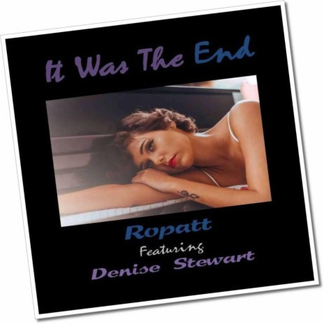 It Was the End (feat. Denise Stewart) | Boomplay Music