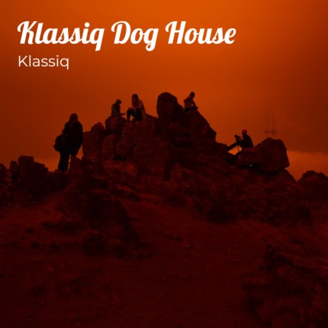 Klassiq Dog House | Boomplay Music