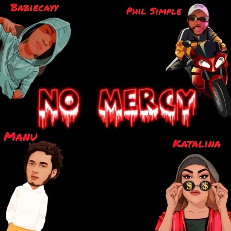 No Mercy ft. Phil Simple, Manu- & Babiecayy | Boomplay Music