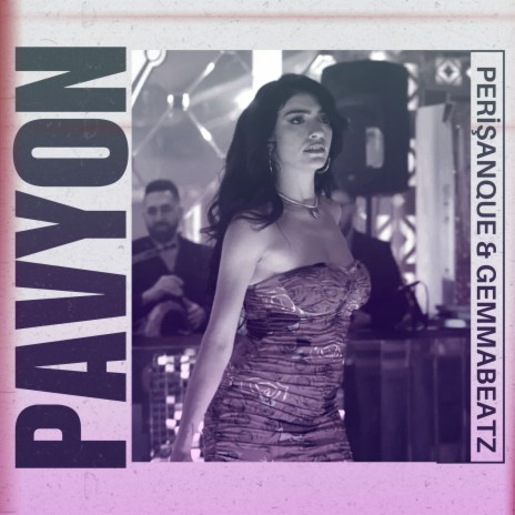 PAVYON ft. Perişanque | Boomplay Music