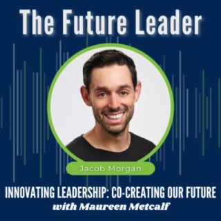 S7-Ep2: The Future Leader - Skills & Mindsets to Succeed in the Next Decade