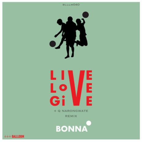 Live Love Give (Q Narongwate Dub Mix)