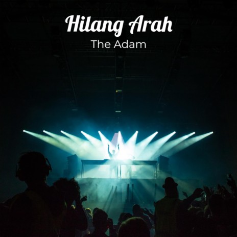 Hilang Arah ft. Enzo Al-Maliq | Boomplay Music