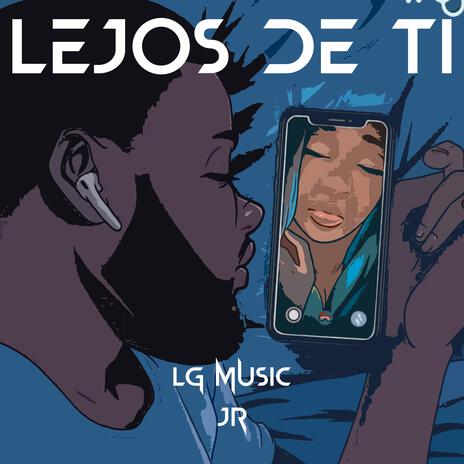 Lejos de Ti | Boomplay Music