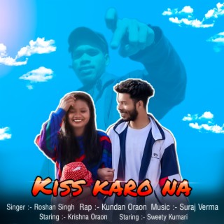 Kiss Karo Na