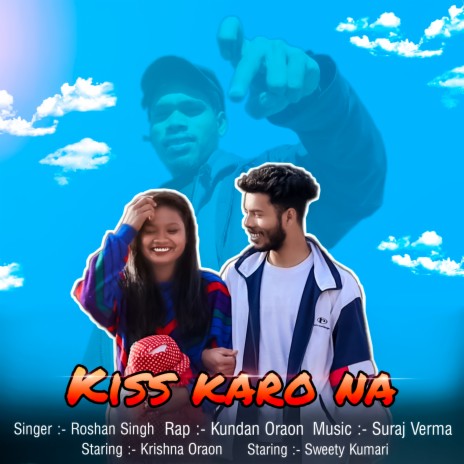 Kiss Karo Na (Nagpuri Song) ft. Kundan | Boomplay Music