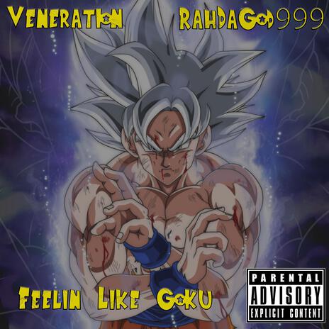 Feeling Like Goku ft. RahDaGod999 | Boomplay Music