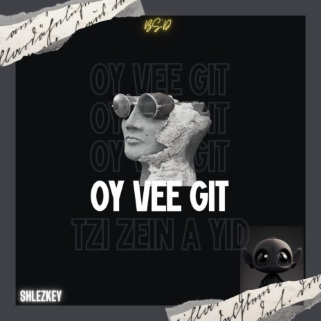 Oy Vee Git | Boomplay Music