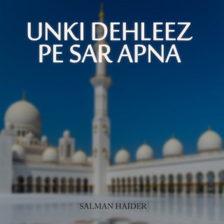 Unki Dehleez Pe Sar Apna