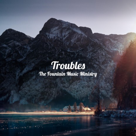 Troubles | Boomplay Music