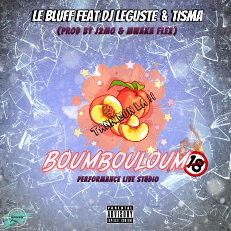 BOUMBOULOUM (performance live studio) (Live) ft. Le Bluff & Tisma | Boomplay Music
