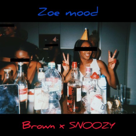 Zoe mood ft. Snoozy | Boomplay Music