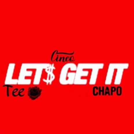 Lets Get It ft. TeeRose | Boomplay Music