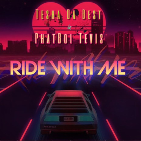 Ride with me ft. Phatboi Tevis | Boomplay Music
