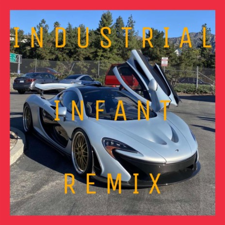 Industrial Infant (Remix)