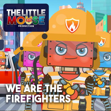 We are the firefighters | Boomplay Music