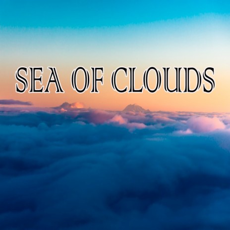 Sea of Clouds | Boomplay Music