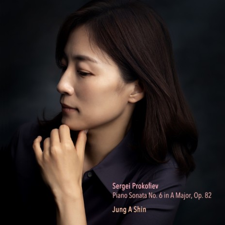 Jung A Shin - Prokofiev: Piano Sonata No. 6 in A Major