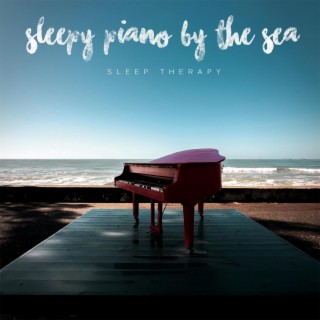 Sleepy Piano By The Sea