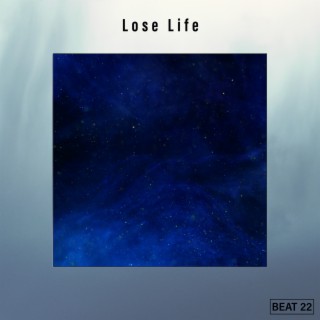 Lose Life Beat 22