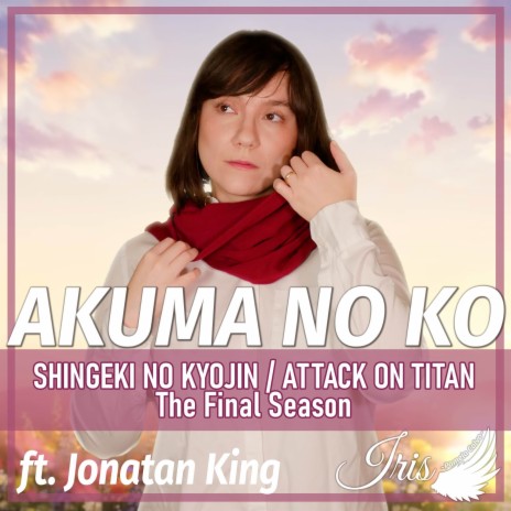 Akuma no Ko (Spanish Cover from Shingeki no Kyojin / Attack on Titan The Final Season) ft. Jonatan King | Boomplay Music