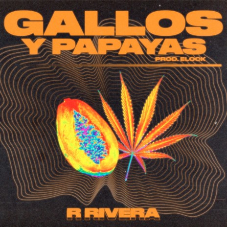 Gallos & Papayas | Boomplay Music