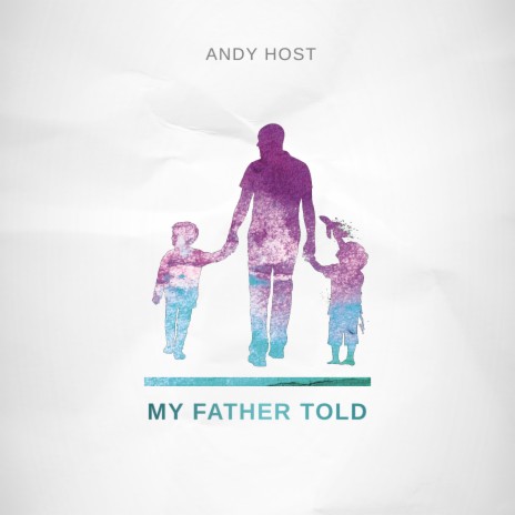 My Father Told | Boomplay Music