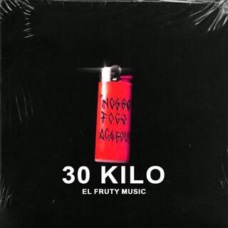 30 Kilos