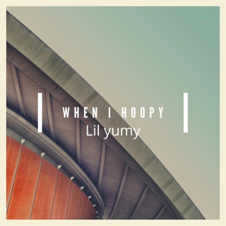 When I Hoopy | Boomplay Music