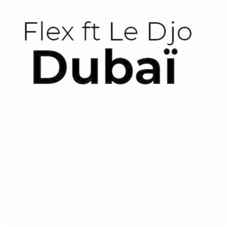 Dubaï ft. Le Djo