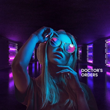 Doctor's Orders | Boomplay Music