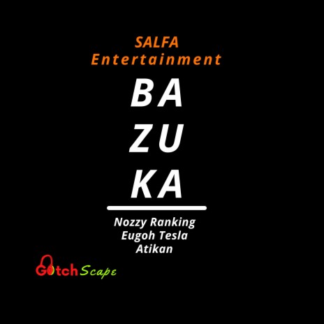 Bazuka ft. Nozzy Ranking, Eugoh Tesla & Atika