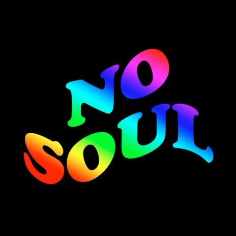 No Soul | Boomplay Music