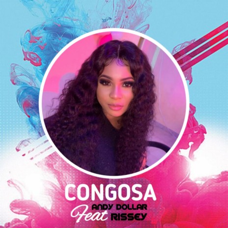 CONGOSA ft. Rissey | Boomplay Music