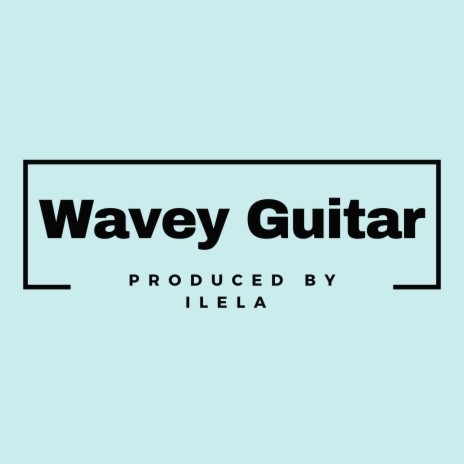 Wavey Guitar | Boomplay Music